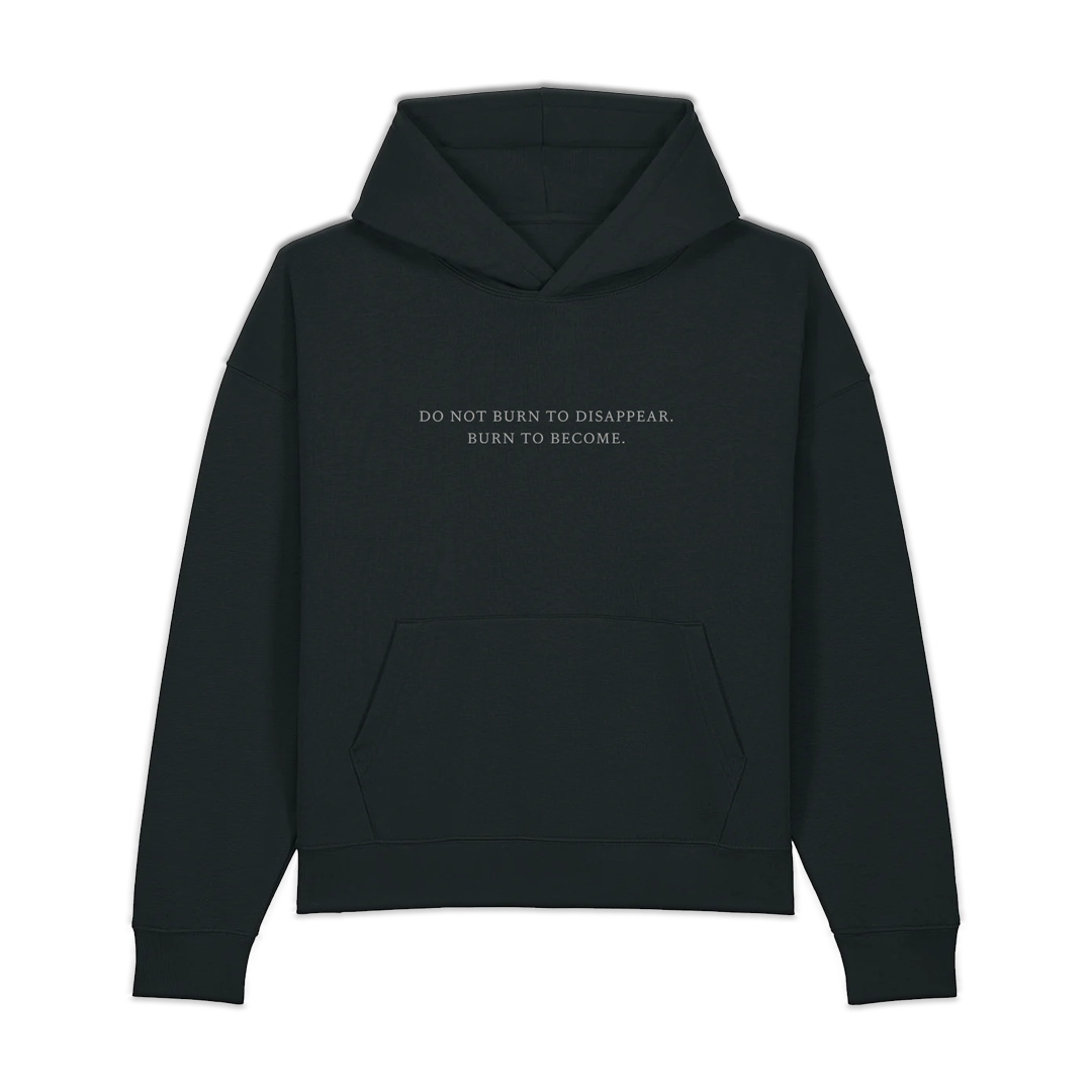BURN TO BECOME - BLACK HOODIE